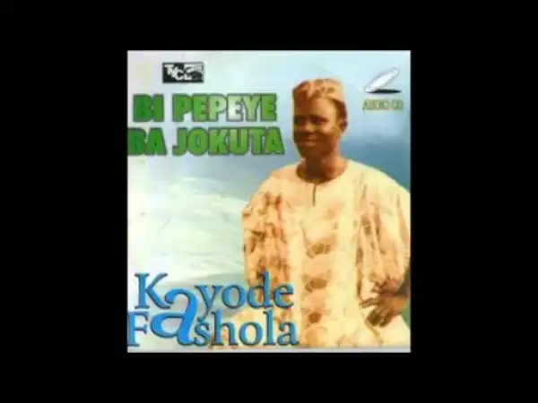 Kayode Fashola - Bi Pepeye Ba Jokuta